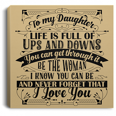 Alternative view of To My Daughter Life Is Full Of Ups And Downs Gallery Wrapped Framed Canvas Prints - Unframed Poster - Home Decor Wall Art
