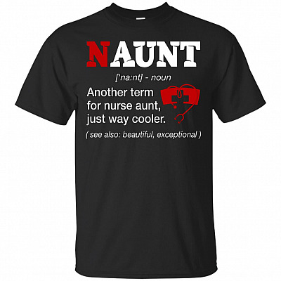 Naunt T-Shirt - Funny Nurse Aunt Shirt