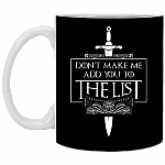Don't Make Me Add You To The List Ceramic Coffee Mug - Beer Stein -Water Bottle - Color Changing Mug