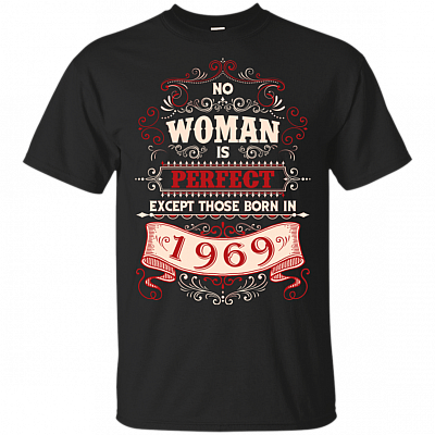 No Woman Is Perfect Except Those Born In 1969 T-Shirt - Birthday Gifts For Women