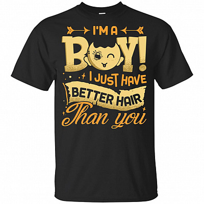 I'm A Boy I Just Have Better Hair Than You Youth Shirt - Funny Shirt For Boys