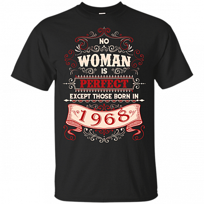 No Woman Is Perfect Except Those Born In 1968 T-Shirt - Birthday Gifts For Women