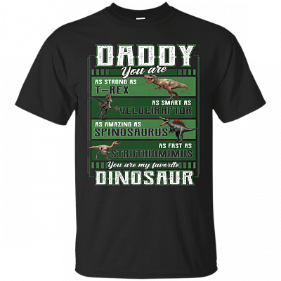Daddy As Strong As T-Rex You Are My Favorite Dinosaur T-Shirt