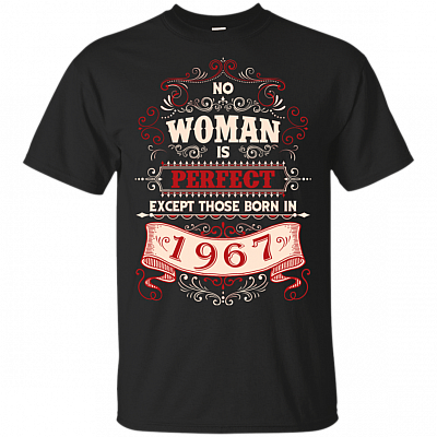 No Woman Is Perfect Except Those Born In 1967 T-Shirt - Birthday Gifts For Women