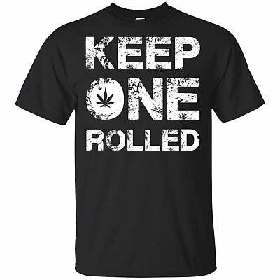 Keep One Rolled Cannabis Weed T-Shirt