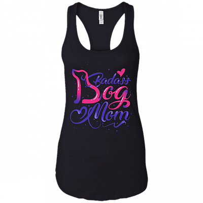Bad-ass Dog Mom Funny Dog Tank Top - Racerback - Dog Lover Shirt