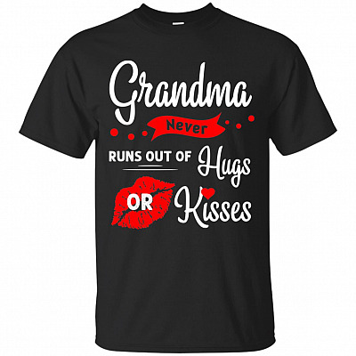 Grandma Never Runs Out Of Hugs or Kisses T-Shirt - Grandma Gifts