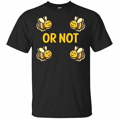 Two Bee Or Not Two Bee T-Shirt - Funny Cute Bee Gift Shirt