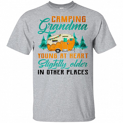 Camping Grandma Young At Heart Slightly Older In Other Places T-Shirt