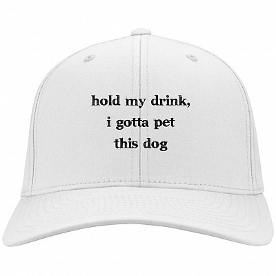Hold My Drink I Gotta Pet This Dog White Twill Cap - Trucker Hat