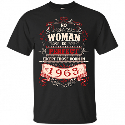 No Woman Is Perfect Except Those Born In 1963 T-Shirt - Birthday Gifts For Women