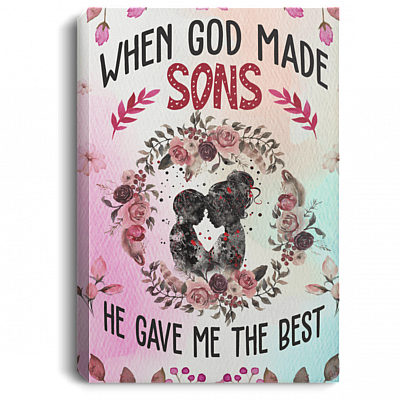 When God Made Sons He Gave Me The Best Gallery Wrapped Framed Canvas Prints - Unframed Poster - Home Decor Wall Art