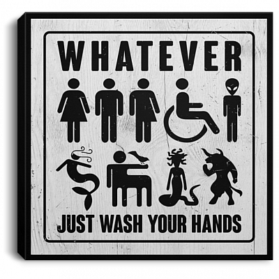 Whatever Just Wash Your Hand Gallery Wrapped Framed Canvas Prints - Unframed Poster - Home Decor Wall Art