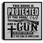This House Is Protected By The Good Lord And A Gun Gallery Wrapped Framed Canvas Prints - Unframed Poster