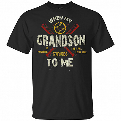 When My Grandson Is Pitching They All Look Like Strikes To Me T-Shirt
