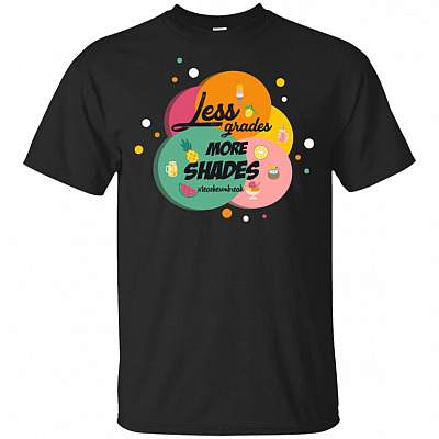 Less Grades More Shades Teacher On Break Hashtag T-Shirt