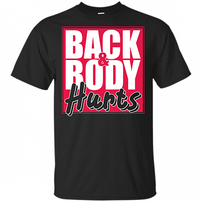 Back & Body Hurts T-Shirt