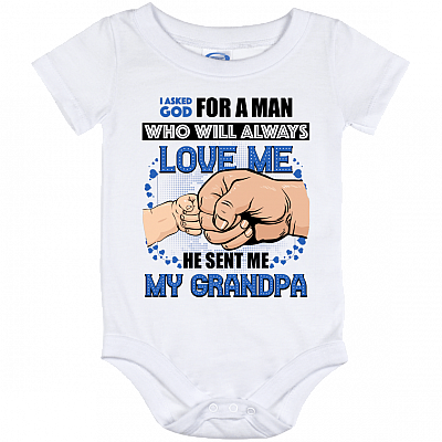 I Asked God For A Man Who Will Always Love Me He Sent Me My Grandpa Baby Onesie