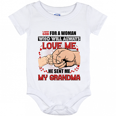 I Asked God For A Woman Who Will Always Love Me He Sent Me Grandma Baby Onesie
