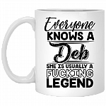 Everyone Knows A Deb She's Usually A Fuc-king Le-gend Funny Sarcasm Ceramic Coffee Mug - Travel Mug - Beer Stein - Stainless Water Bottle - Color Changing Mug