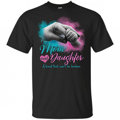 Mom and Daughter A Bond That Can't Be Broken T-Shirt - Family Youth Shirt