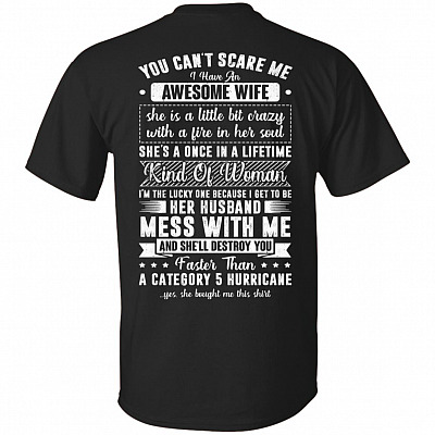 I Have Crazy Wife Mess With Me She'll Destroy You Faster Than A Category 5 Hurricane Print On Back T-shirt-V-neck