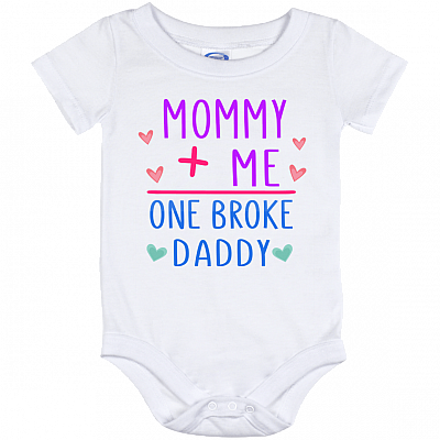 Mommy Plus Me One Broke Daddy Baby Onesie - Baby Infant Bodysuit - Toddler Shirt