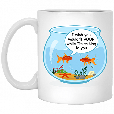 I Wish You Wouldn't Poop While I'm Talking To You Funny Ceramic Coffee Mug - Beer Stein -Water Bottle - Color Changing Mug