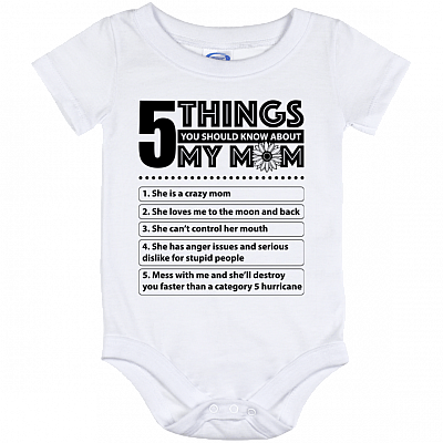 5 Things About My Mom She Is Crazy She'll Destroy You Faster Than Category 5 Hurricane Baby Onesie - Bodysuit