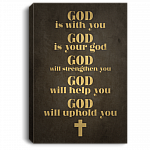 God Is With You God Is Your God God Strengthen You God Will Help You God Will Uphold You Framed Canvas - Unframed Poster