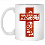 All I Need Today Is A Little Bit Of Camping Ceramic Coffee Mug - Beer Stein -Water Bottle - Color Changing Mug
