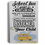 School Bus Driver Is Just A Job Title Gallery Wrapped Framed Canvas Prints - Unframed Poster - Home Decor Wall Art