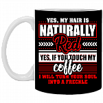 Yes My Hair Is Naturally Red Redhead Ceramic Coffee Mug - Beer Stein -Water Bottle - Color Changing Mug