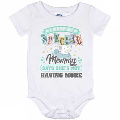 I Must Be Special Mommy Says She's Not Having More Elephant Baby Onesie - Infant Bodysuit