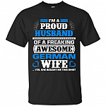 I Am A Proud Husband Of A Freaking Awesome German Wife T-Shirt