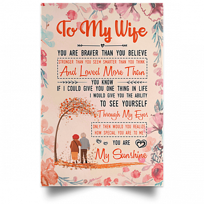 To My Wife You Are Braver Than You Believe Gallery Wrapped Framed Canvas Prints - Unframed Poster - Home Decor Wall Art