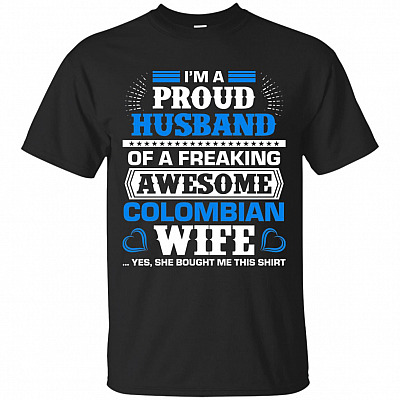 I Am A Proud Husband Of A Freaking Awesome Colombian Wife T-Shirt