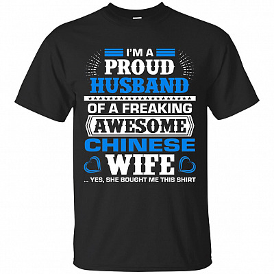 I Am A Proud Husband Of A Freaking Awesome Chinese Wife T-Shirt