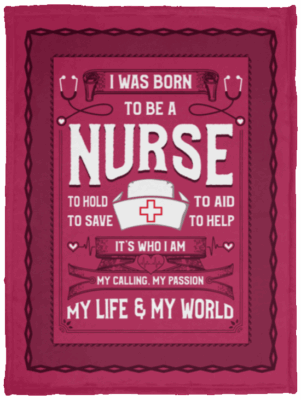 I Was Born To Be A Nurse Fleece Blanket - Premium Sherpa Blanket - Woven Blanket