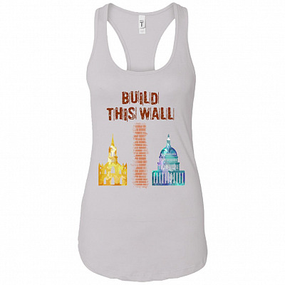 Build This Wall Church And United States Capitol Tank Cotton Tank Top Tee - Ladies Racerback Tank
