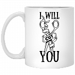I Will Cut You Ceramic Coffee Mug - Beer Stein -Water Bottle - Color Changing Mug