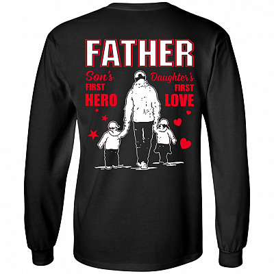 Father Son's First Hero Daughter's First Love Print On Back Hoodie - Sweatshirt - Long Sleeve Shirt