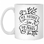 My Mother Was My Father Too Ceramic Coffee Mug - Water Bottle - Color Changing Mug