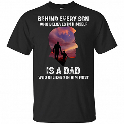 Behind Every Son Who Believes In Himself Is A Dad Who Believed In Him First Father T-shirt - V-neck Shirt