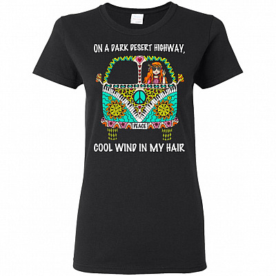 On A Dark Desert Highway Cool Wind My Hair Ladies Shirt