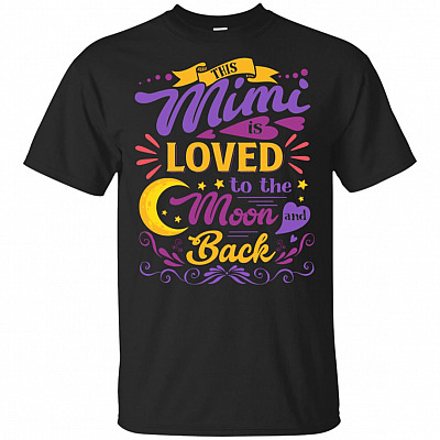 This Mimi Is Loved To The Moon And Back T-Shirt