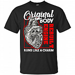 Original Body Rebuilt Engine Runs Like A Charm T-Shirt - Funny Shirt