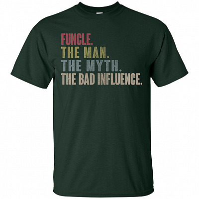Alternative view of Funcle The Man The Myth The Bad Influence T-Shirt - Druncle Shirt