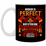 Nobody Is Perfect But If You Are Firefighter Ceramic Coffee Mug - Beer Stein -Water Bottle - Color Changing Mug