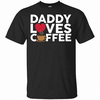 Dad-dy Loves Coffee T-Shirt - Funny Fathers Day Gift